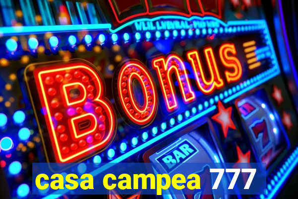 casa campea 777